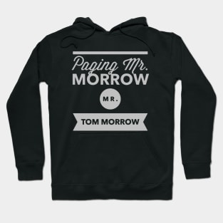 Paging Mr Morrow, Mr Tom Morrow Hoodie